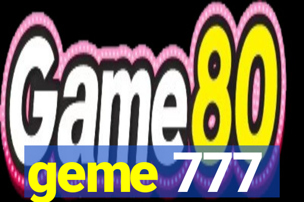 geme 777